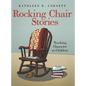 Rocking Chair Stories: Teaching Character to Children - Hardcover