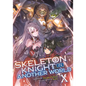Skeleton Knight in Another World (Light Novel) Vol. 10 - Paperback