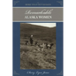 More Than Petticoats: Remarkable Alaska Women - Paperback