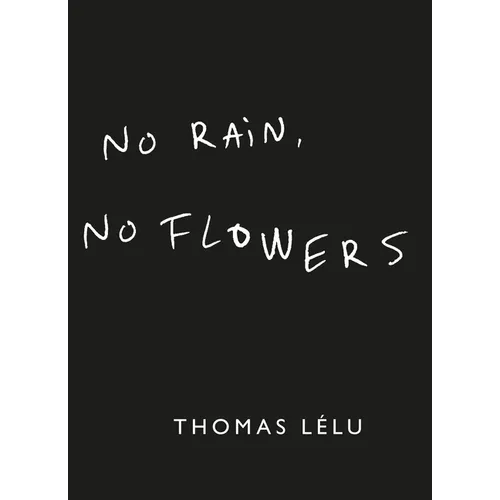 No Rain, No Flowers - Hardcover