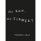 No Rain, No Flowers - Hardcover