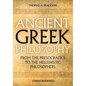 Ancient Greek Philosophy: From the Presocratics to the Hellenistic Philosophers - Paperback