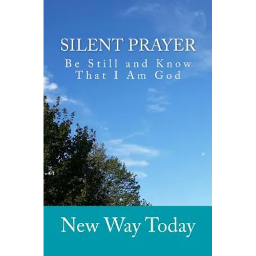 Silent Prayer: Be Still and Know That I Am God - Paperback