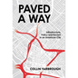Paved a Way: Infrastructure, Race, and Policy in an American City - Hardcover
