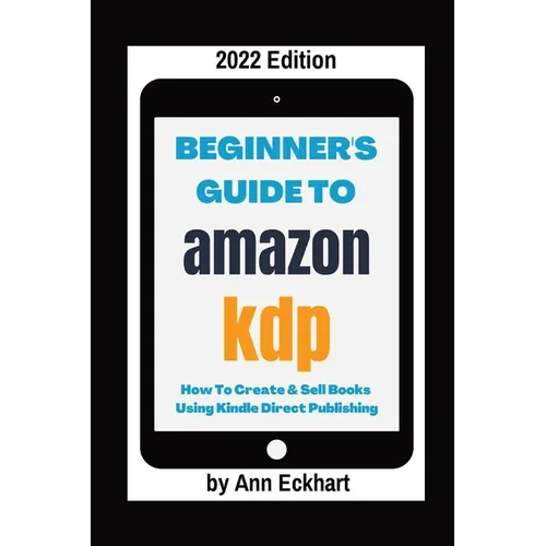 Beginner's Guide To Amazon KDP 2022 Edition - Paperback