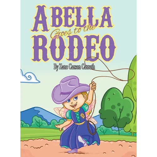 Abella Goes to the Rodeo - Hardcover
