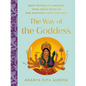 The Way of the Goddess: Daily Rituals to Awaken Your Inner Warrior and Discover Your True Self - Hardcover