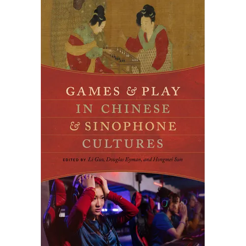 Games and Play in Chinese and Sinophone Cultures - Paperback