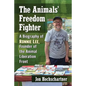 The Animals' Freedom Fighter: A Biography of Ronnie Lee, Founder of the Animal Liberation Front - Paperback