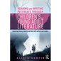 Reading and Writing Pathways through Children's and Young Adult Literature: Exploring literacy, identity and story with authors and readers - Paperback