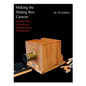Making the Sliding Box Camera: For Wet Plate Collodion or Daguerreotype Photography - Paperback