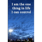 I am the one thing in life I can control - Paperback