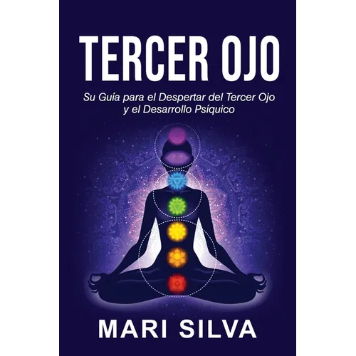 Tercer Ojo: Su guía para el despertar del tercer ojo y el desarrollo psíquico - Paperback