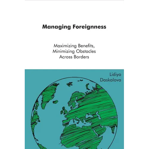 Managing Foreigness: maximizing benefits, minimizing obstacles across borders - Paperback