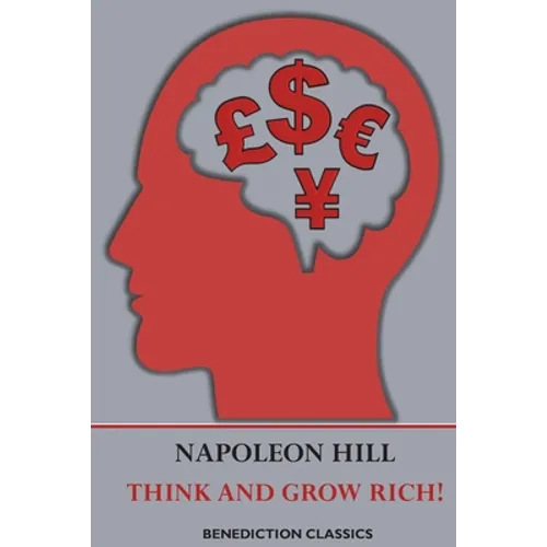Think and Grow Rich!: a manual for achieving financial and personal success in any field - Paperback