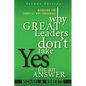 Why Great Leaders Don't Take Yes for an Answer: Managing for Conflict and Consensus - Paperback