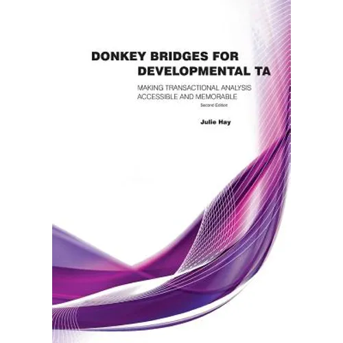 Donkey Bridges For Developmental TA: Making Transactional Analysis Accessible And Memorable - Paperback