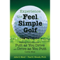 Experience the Feel of Simple Golf: Making Percy Boomer's "Putt as You Drive"/"Drive as You Putt" Come Alive - Paperback