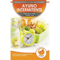 Ayuno Intermitente: El Ayuno Intermitente 16/8 Para Principiantes Plan De Acción - Protocolo Para La Pérdida De Peso Para Hombres Y Mujere - Paperback