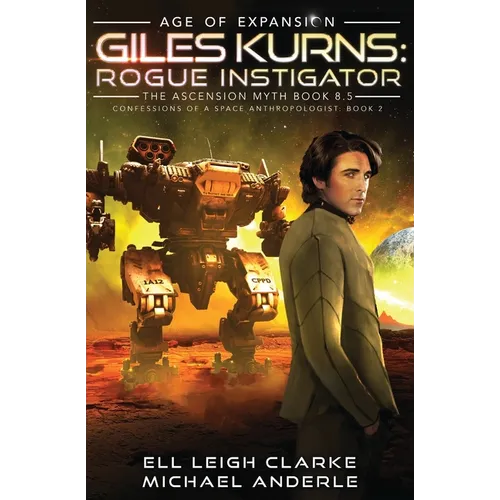 Giles Kurns: Rogue Instigator: Confessions Of A Space Anthropologist Book 2 - Paperback