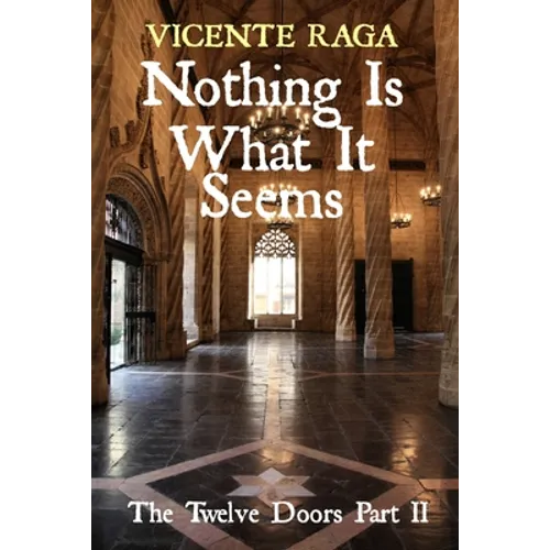 Nothing Is What It Seems: The Twelve Doors Part II - Paperback