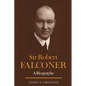 Sir Robert Falconer: A Biography - Paperback