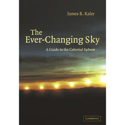 The Ever Changing Sky: A Guide to the Celestial Sphere - Paperback