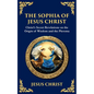 The Sophia of Jesus Christ: Revealing Divine Wisdom and Spiritual Enlightenment - Paperback
