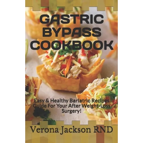 Gastric Bypass Cookbook: Easy & Healthy Bаrіаtrіс Recipes Guide For Your After Weight-Loss Surgery! - Paperback