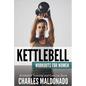 Kettlebell Workouts For Women: Kettlebell Training and Exercise Book - Paperback