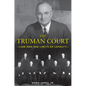 The Truman Court: Law and the Limits of Loyalty - Hardcover