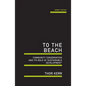 To the Beach: Community Conservation and Its Role in 'Sustainable Development' - Paperback