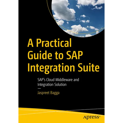 A Practical Guide to SAP Integration Suite: Sap's Cloud Middleware and Integration Solution - Paperback