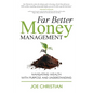 Far Better Money Management: Navigating Wealth With Purpose and Understanding - Paperback