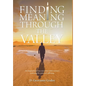 Finding Meaning through the Valley - Hardcover