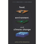 Food, Environment, and Climate Change: Justice at the Intersections - Paperback
