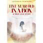 Five-year-old in a Box: A True Love Story - Paperback