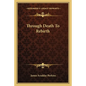 Through Death to Rebirth - Paperback