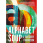 Alphabet Soup: A Memoir in Letters - Paperback