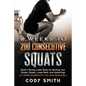 8 Weeks to 200 Consecutive Squats: Build a Strong Lower Body by Working Your Glutes, Quads, Lower Back, and Hamstrings - Paperback