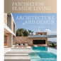 Fascination Seaside Living: Architecture & Design - Hardcover