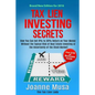 Tax Lien Investing Secrets: How You Can Get 8% to 36% Return on Your Money Without the Typical Risk of Real Estate Investing or the Uncertainty of - Paperback