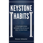 Keystone Habits - Hardcover