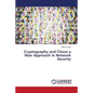 Cryptography and Chaos a New Approach in Network Security - Paperback