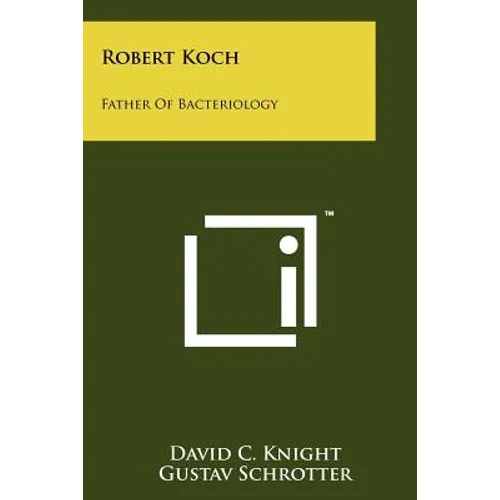 Robert Koch: Father Of Bacteriology - Paperback