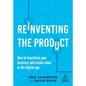 Reinventing the Product: How to Transform Your Business and Create Value in the Digital Age - Hardcover
