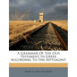 A Grammar of the Old Testament in Greek According to the Septuagint - Paperback