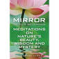 Mirror of Our Becoming: Meditations on Nature's Beauty, Wisdom and Mystery - Paperback