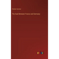 The Duel Between France and Germany - Hardcover