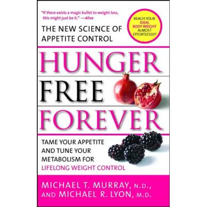 Hunger Free Forever: The New Science of Appetite Control - Paperback